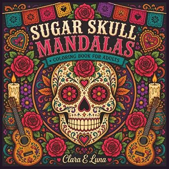 Sugar Skull Mandalas: Coloring Book For Adults - sugar skull book