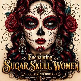 Enchanting Sugar Skull Women Coloring Book: Day of the Dead Coloring Page For Adult, Floral Art for Stress Relief and Relaxation - sugar skull book