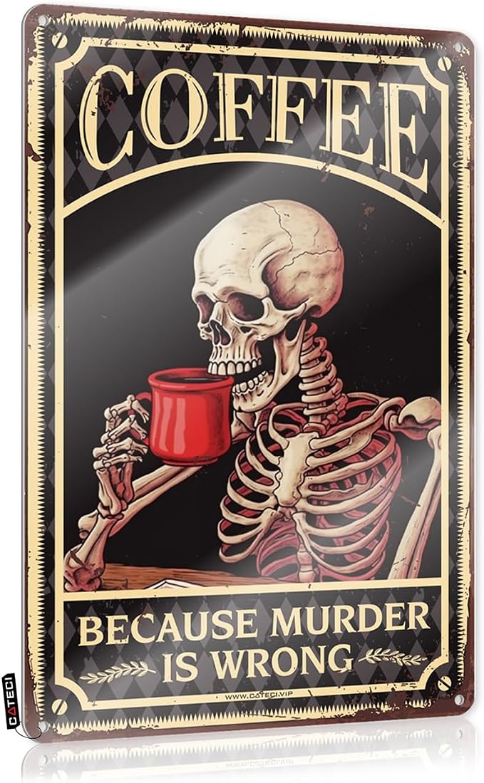 "Coffee Skull Because Coffee Is..." 8x12in Metal Sign - Funny Decor - skull wall art