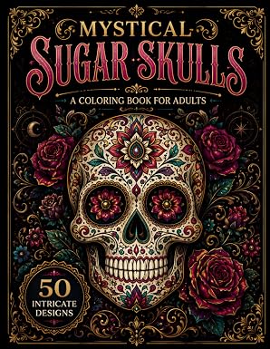 Mystical Sugar Skulls: A Coloring Book for Adults - sugar skull book
