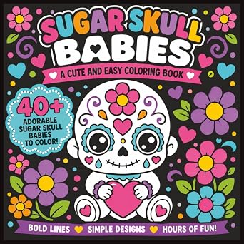 Sugar Skull Babies: Cute and Easy Coloring Book - sugar skull book
