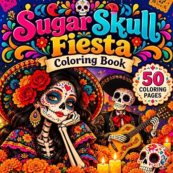Sugar Skull Fiesta Coloring Book: A Vibrant Day Of The Dead Mexican Celebration Featuring 50 Calaveras Mariachi Skeletons Floral Marigolds And Papel ... Relief And Creative Relaxation Everyday - sugar skull book
