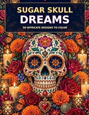 Sugar Skull Dreams: 50 Intricate Designs to Color - sugar skull book