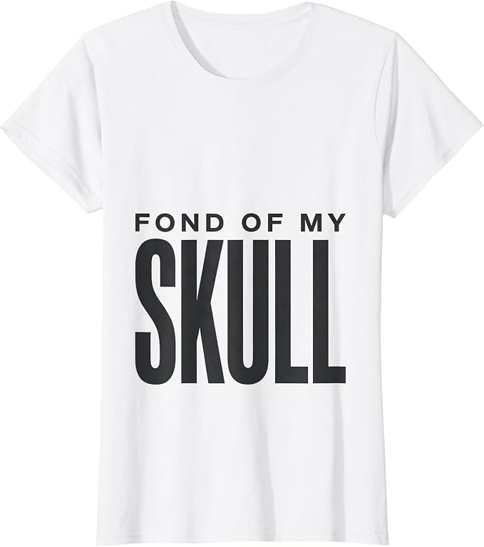Women's Fond Of My Skull Gothic Horror Halloween Party Costume T-Shirt - skull tshirt