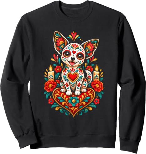 Dia De Los Muertos Chihuahua Dog Sugar Skull Day of the Dead Sweatshirt - skull sweatshirts